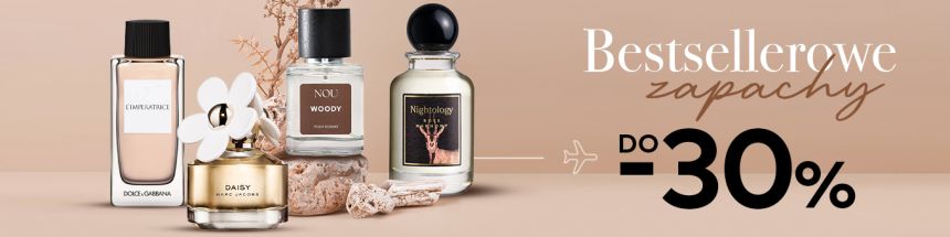 Bestsellerowe zapachy do -30%